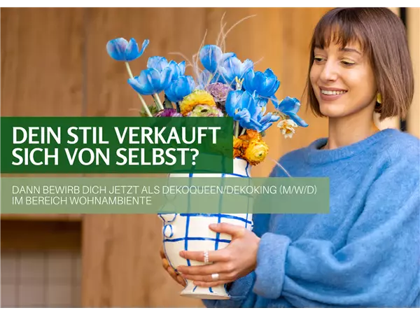 Dekoqueen / -king (m/w/d) im Bereich Wohnambiente